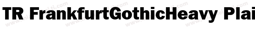 TR FrankfurtGothicHeavy Plain字体转换